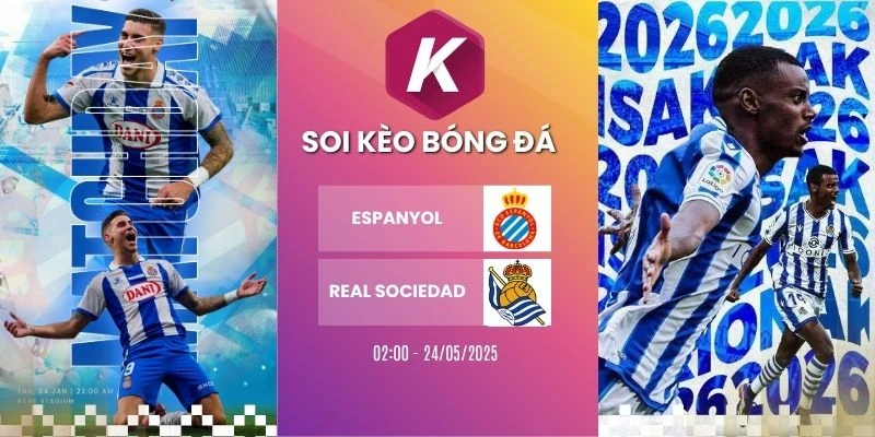 Thông tin kèo đấu hấp dẫn giữa Espanyol và Real Sociedad tại La Liga, 24/05/2026