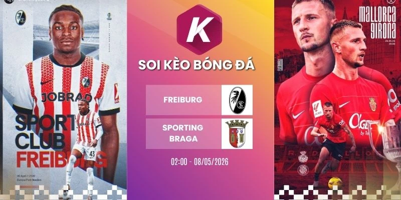 Kèo Nhà Cái Freiburg Vs Sporting Braga – C2, 08/05/2026