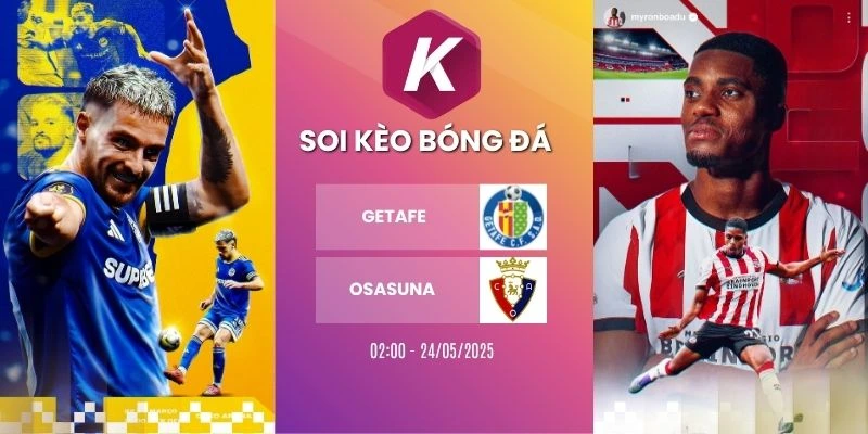 Dự đoán trận đấu Getafe vs Osasuna – La Liga, 24/05/2026