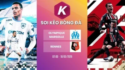 Dự đoán kèo Olympique Marseille đối đầu Rennes – Ligue 1, ngày 18/05/2026