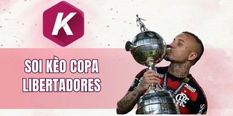 Hướng dẫn soi kèo Copa Libertadores từ chuyên gia