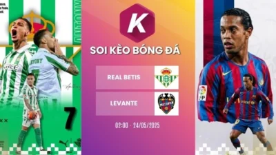 Dự đoán kèo Real Betis vs Levante – La Liga, 24/05/2026