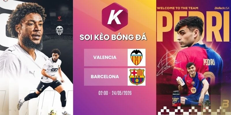 Dự đoán trận Valencia vs Barcelona – La Liga, 24/05/2026