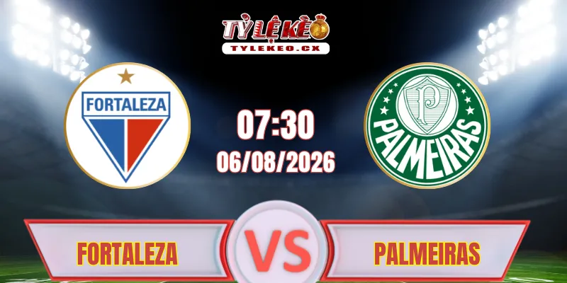 Dự đoán trận Fortaleza vs Palmeiras (07h30 ngày 06/08) Copa do Brazil