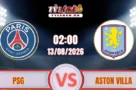 Soi kèo trận đấu giữa PSG và Aston Villa tại Siêu Cúp Châu Âu