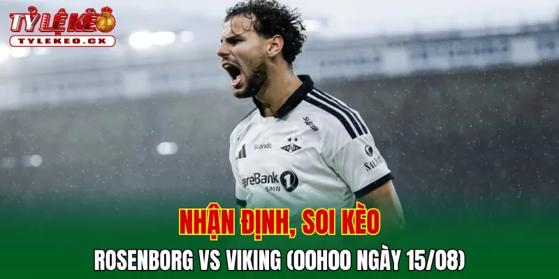 Soi kèo cuộc so tài Rosenborg vs Viking